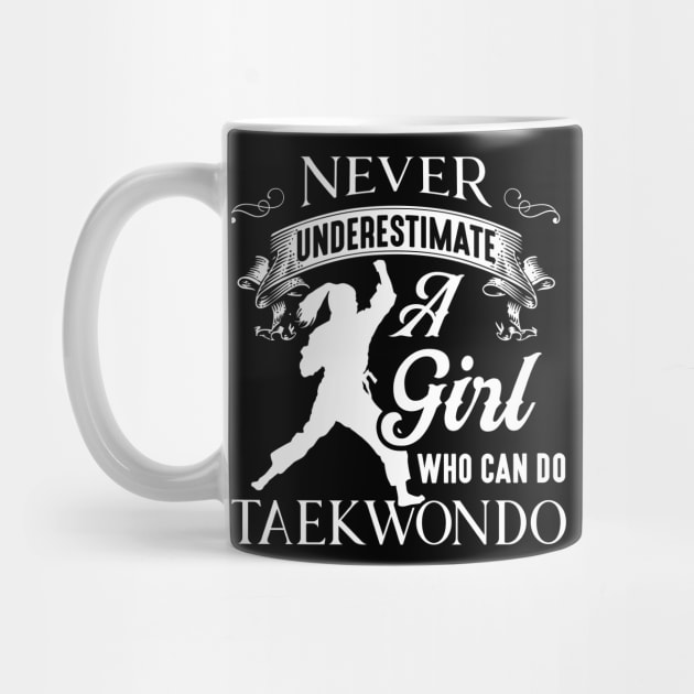 Taek-won-do Never Underestimate A Girl Who Can Do Taekwondo by celeryprint